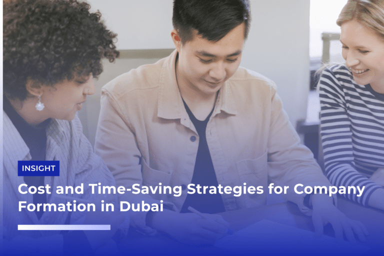 Cost and Time-Saving Strategies for Company Formation in Dubai
