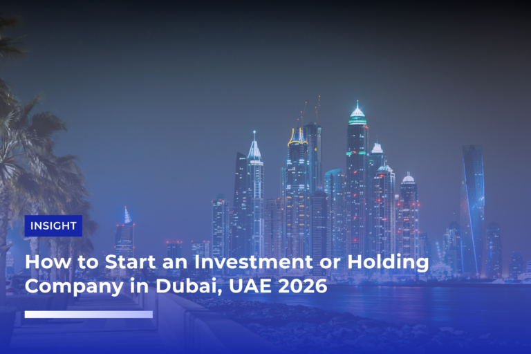 How to Start an Investment or Holding Company in Dubai, UAE 2026
