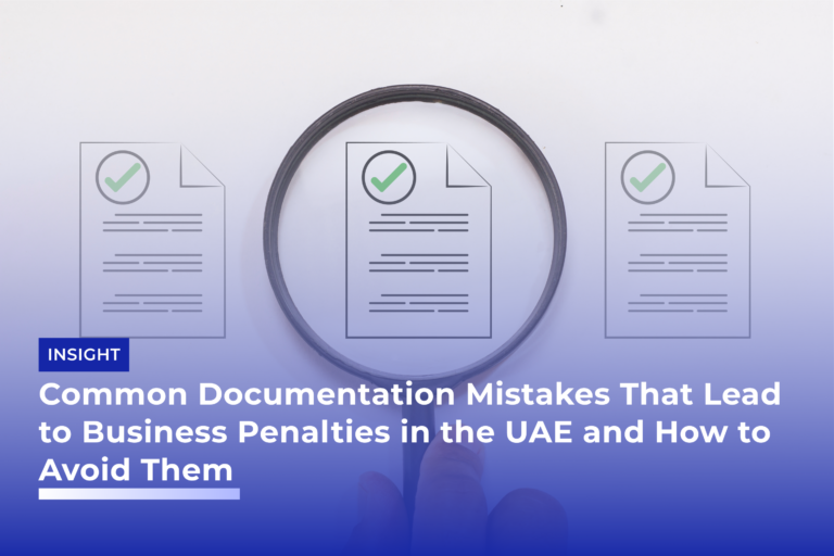 Common Documentation Mistakes That Lead to Business Penalties in the UAE and How to Avoid Them