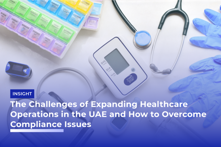 The Challenges of Expanding Healthcare Operations in the UAE and How to Overcome Compliance Issues