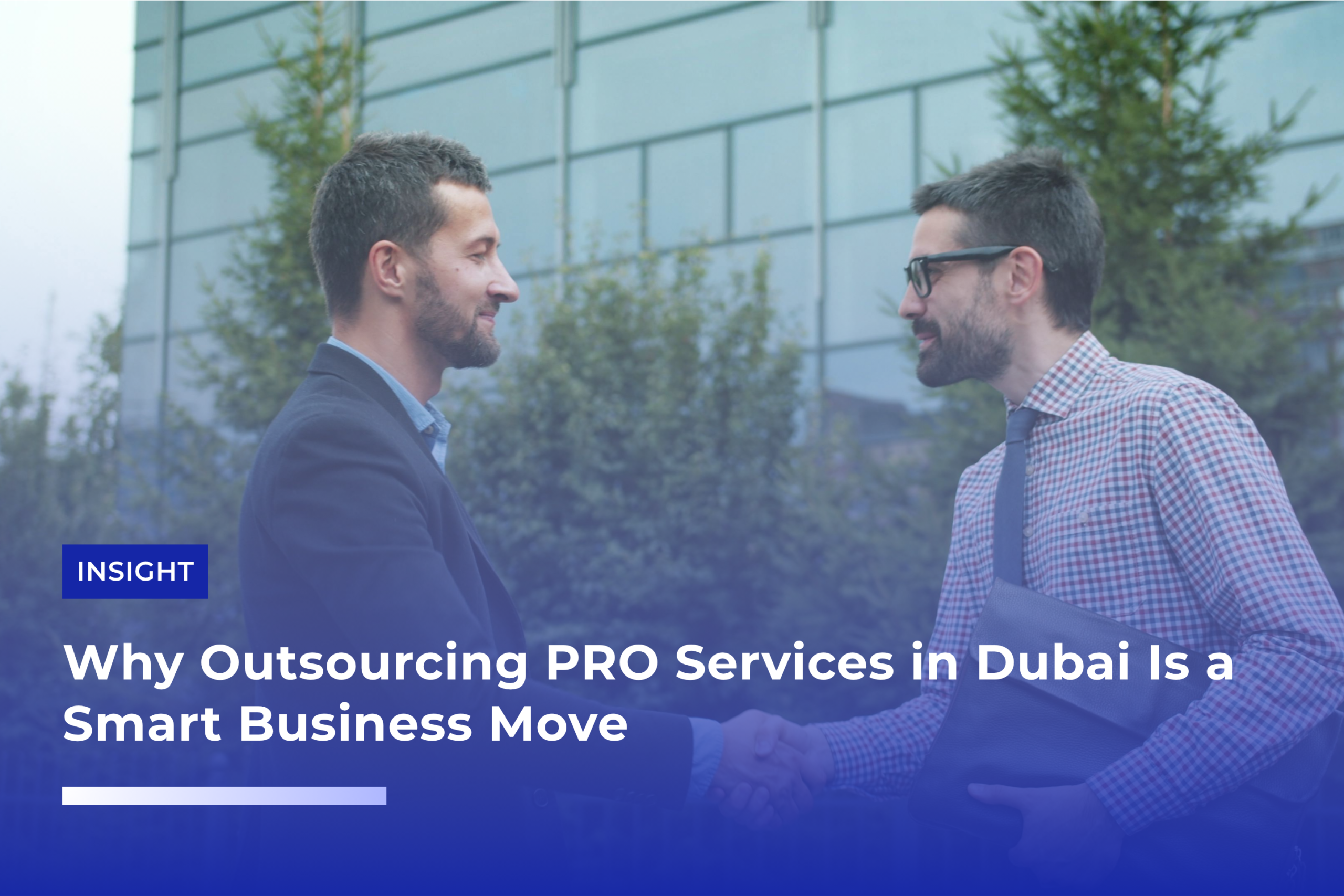 Why Outsourcing PRO Services in Dubai Is a Smart Business Move