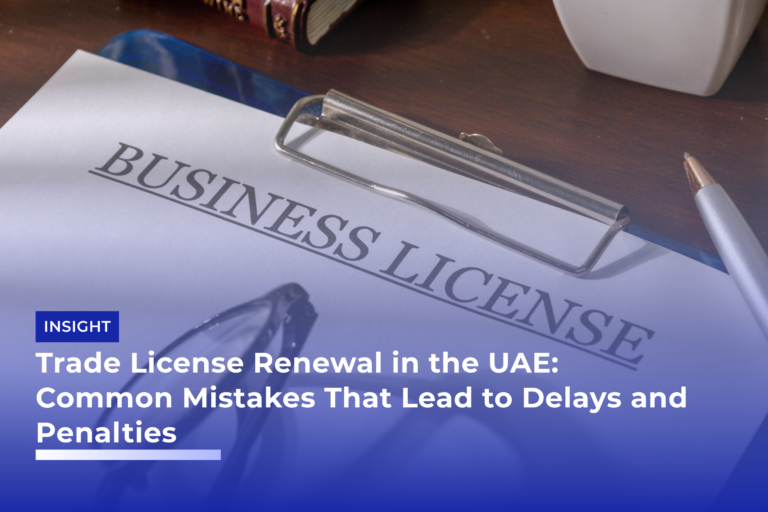 Trade License Renewal in the UAE: Common Mistakes That Lead to Delays and Penalties