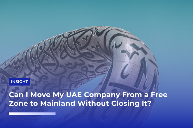 Can I Move My UAE Company From a Free Zone to Mainland Without Closing It