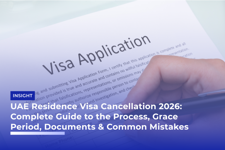 UAE Residence Visa Cancellation 2026: Complete Guide to the Process, Grace Period, Documents & Common Mistakes