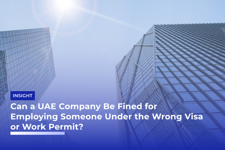Can a UAE Company Be Fined for Employing Someone Under the Wrong Visa or Work Permit?