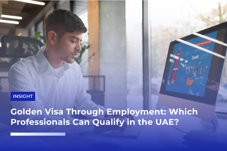 Golden Visa Through Employment: Which Professionals Can Qualify in the UAE?