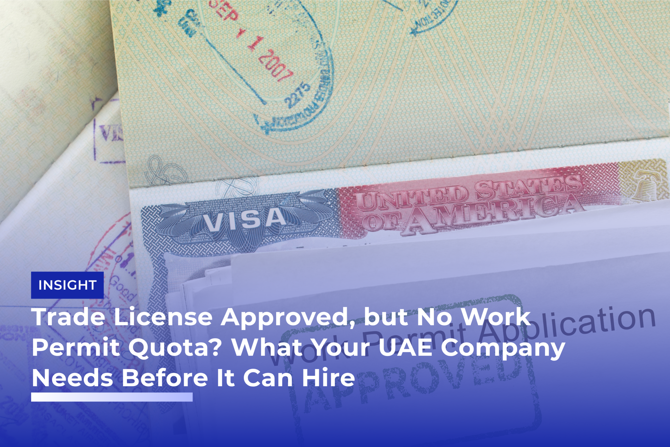 Trade License Approved, but No Work Permit Quota What Your UAE Company Needs Before It Can Hire